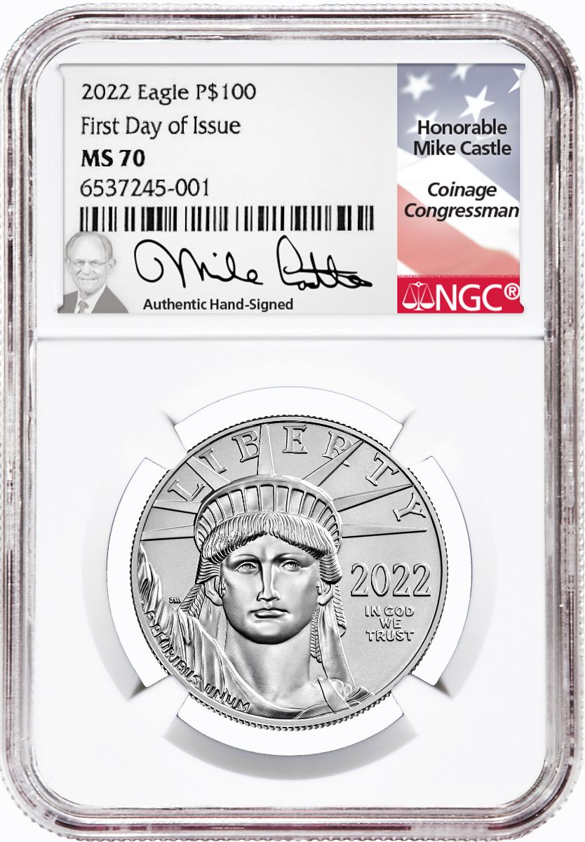 2022 $100 Platinum Eagle NGC MS70 First Day of Issue – Signed by Michael Castle “The Coinage Congressman”